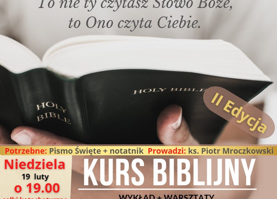 II edycja Kursu Biblijnego – początek 19 lutego (niedziela).